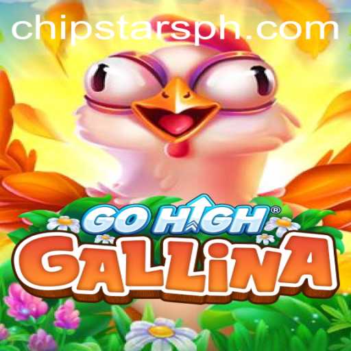GoHighGallina: The New Era of Gaming with Chipstars